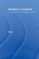 Obedience to Authority: Current Perspectives on the Milgram Paradigm 0805827374 Book Cover