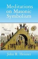 Meditations on Masonic Symbolism 148955212X Book Cover