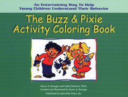 The Buzz & Pixie Activity Coloring Book: An Entertaining Way to Help Young Children Understand Their Behavior 1886941335 Book Cover