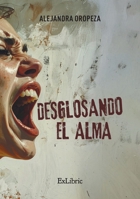 Desglosando el alma (Spanish Edition) B0GH86S6K2 Book Cover