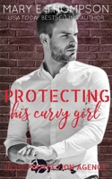 Protecting His Curvy Girl: A Steamy Protector Romance (Rose Protection Agency) 1967463018 Book Cover