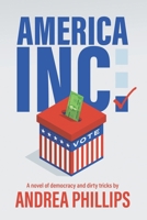 America Inc.: A novel of democracy and dirty tricks B08BDWY9MD Book Cover