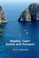 Naples, Capri, Ischia and Pompeii 1329196546 Book Cover