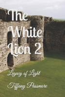 The White Lion 2: Legacy of Light 1077683170 Book Cover