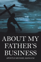 About My Father's Business 1098047494 Book Cover