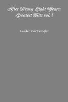 After Heavy Light Years: Greatest Hits vol. I 1300196009 Book Cover