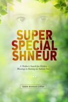 Super Special Shneur - A Mother's Search for Hidden Blessings in Raising an Autistic Son 1945288000 Book Cover