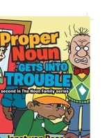 Proper Noun Gets Into Trouble 1465380450 Book Cover