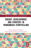 Theory, Development, and Strategy in Transmedia Storytelling 0367510014 Book Cover