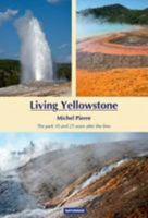 Living Yellowstone: The Park 10 and 25 Years After the Fires 1591521823 Book Cover