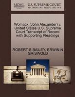 Womack (John Alexander) v. United States U.S. Supreme Court Transcript of Record with Supporting Pleadings 1270537318 Book Cover