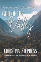 God Of The Valley: Devotions Of Hope, Peace, And Purpose B0GVZF4SYM Book Cover