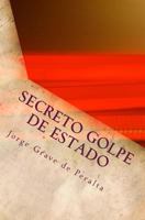 SECRETO golpe DE ESTADO: en Cuba desde el 31 de julio del 2006 1517653789 Book Cover