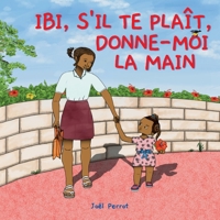 Ibi, S'il Te Plaît, Donne-Moi La Main (French Edition) 2956237381 Book Cover