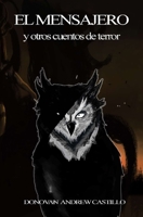 El Mensajero y otros relatos de terror: Antología de suspenso y fantasía B0BG5R1JS3 Book Cover