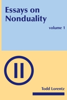 Essays on Nonduality, Volume I 0987778218 Book Cover