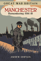 Great War Britain Manchester 0750978961 Book Cover