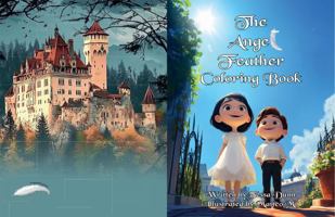 The Angel Feather Coloring Book: Guardian Angels are real B0FPR927CW Book Cover