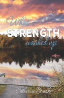 What Strength Washed Up B08WJZDC4Q Book Cover