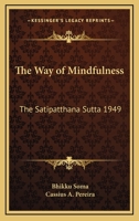 The Way of Mindfulness: The Satipatthana Sutta 1949 (LARGE PRINT EDITION) 116273616X Book Cover