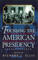 Founding the American Presidency 0847694992 Book Cover
