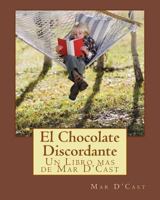 El Chocolate Discordante: Un Libro mas de Mar D'Cast (Cuentos para Rodrigo) 1975634772 Book Cover