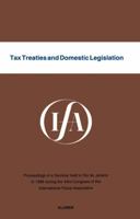 Tax Treaties and Domestic Legislation (Ifa Congress Seminar Series, 14b) 9065445781 Book Cover