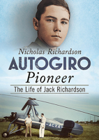 Autogiro Pioneer: The Life of Jack Richardson 178155742X Book Cover