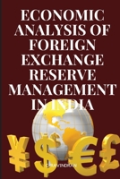 An Economic Analysis of Foreign Exchange Reserve Management in India 5673876815 Book Cover