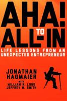 Aha to All In: Life Lessons From an Unexpected Entrepreneur 0997522682 Book Cover