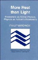 More Heat than Light: Economics as Social Physics, Physics as Nature's Economics 0521426898 Book Cover