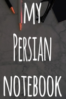 My Persian Notebook: The perfect gift for anyone learning a new language - 6x9 119 page lined journal! 1697510604 Book Cover