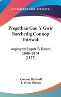 Pregethau Gan Y Gwir Barchedig Connop Thirlwall: Arglwydd Esgob Ty Ddewi, 1840-1874 (1877) 1168075270 Book Cover