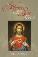 A Heart Full of Desire to Love God 149318170X Book Cover