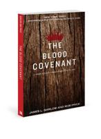The Blood Covenant: The Story of God's Extraordinary Love for You 0834130912 Book Cover