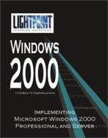 Implementing Microsoft Windows 2000 Professional and Server: 10 Steps to Certification (Lightpoint Learning Solutions Windows 2000) 0595148166 Book Cover