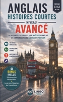 ANGLAIS HISTOIRES COURTES NIVEAU AVANCE: 20 Histoires captivantes pour maitriser l'anglais et communiquer avec aisance et précision (French Edition) B0H14XQDFX Book Cover