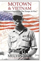 Motown & Vietnam: "Motown's Impact On The Troops At War" B0FL4K969K Book Cover