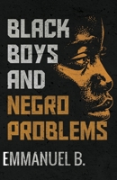 Black Boys and Negro Problems 1836888309 Book Cover