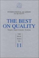 The Best on Quality: International Academy for Quality (Book Series of International Academy for Quality) 0873894804 Book Cover