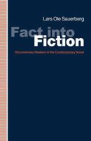 Fact Into Fiction: Documentary Realism in the Contemporary Novel 1349213012 Book Cover