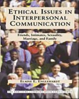 Ethical Issues in Interpersonal Communication: Friends, Intimates, Sexuality, Marriage & Family (The Harcourt Communication Ethics Series, 2) 0155082574 Book Cover