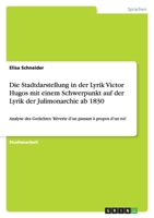 Die Stadtdarstellung in der Lyrik Victor Hugos mit einem Schwerpunkt auf der Lyrik der Julimonarchie ab 1830 3640835956 Book Cover