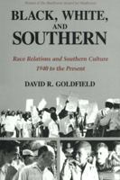 Black, White and Southern: Race Relations and Southern Culture, 1940 to the Present 0807116823 Book Cover