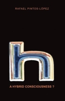 A hybrid consciousness? 1764094522 Book Cover