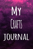 My Crafts Journal: The perfect way to record your hobby - 6x9 119 page lined journal! 1696254353 Book Cover