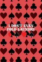 I Don't Even Fold Laundry: All Purpose 6x9 Blank Lined Notebook Journal Way Better Than A Card Trendy Unique Gift Blue Smoke PitBull 1706506988 Book Cover