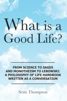 What is a Good Life?: An Illustrated Trail of Breadcrumbs B0BKYPTJHH Book Cover