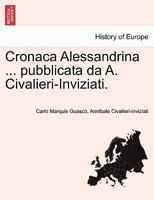 Cronaca Alessandrina ... pubblicata da A. Civalieri-Inviziati. 1241345295 Book Cover