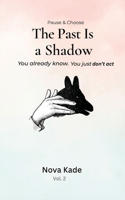 Pause & Choose: Past Is a Shadow 9356357668 Book Cover